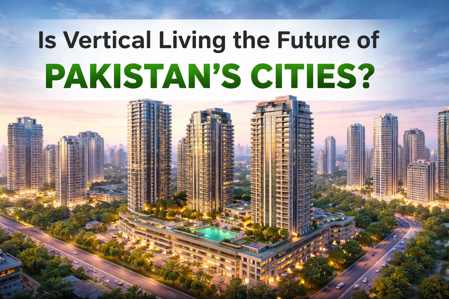 Is Vertical Living the Future of Pakistan’s Cities